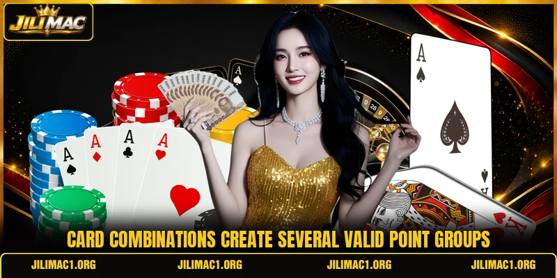 Card combinations create several valid point groups Card combinations create several valid point groups