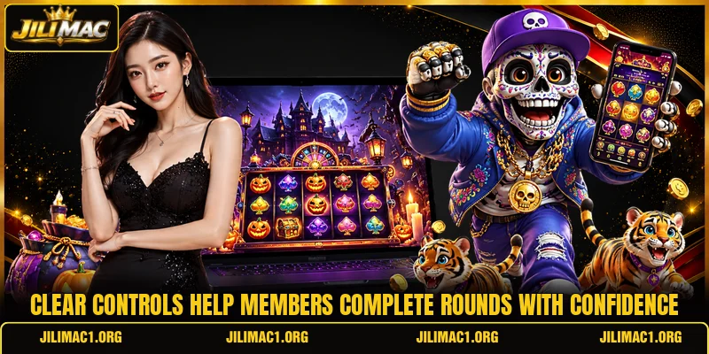Clear controls help members complete rounds with confidence Clear controls help members complete rounds with confidence