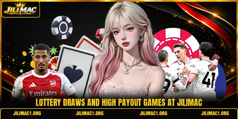 Lottery draws and high payout games at JILIMAC Lottery draws and high payout games at JILIMAC