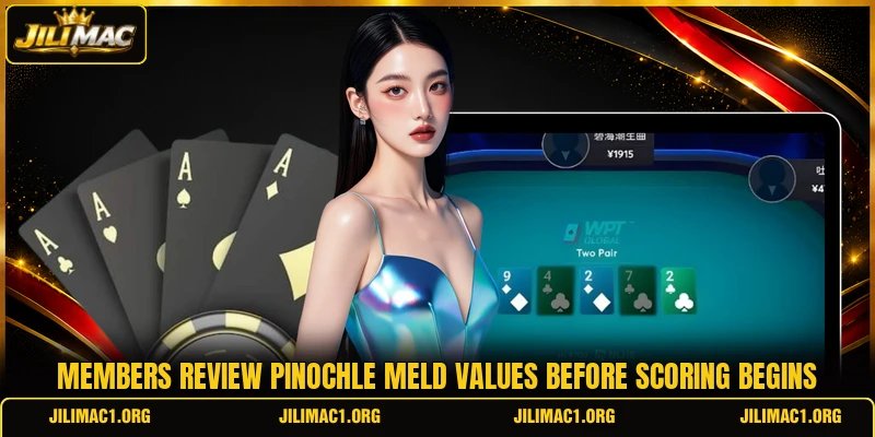 Members review pinochle meld values before scoring begins Members review pinochle meld values before scoring begins