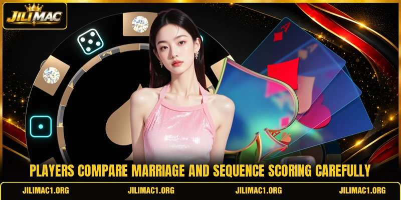 Players compare marriage and sequence scoring carefully Players compare marriage and sequence scoring carefully