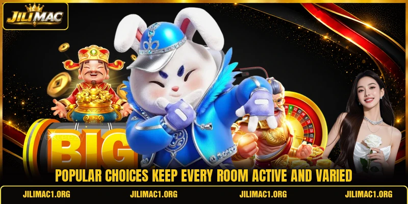 Popular choices keep every room active and varied Popular choices keep every room active and varied