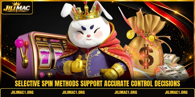 Selective spin methods support accurate control decisions Selective spin methods support accurate control decisions