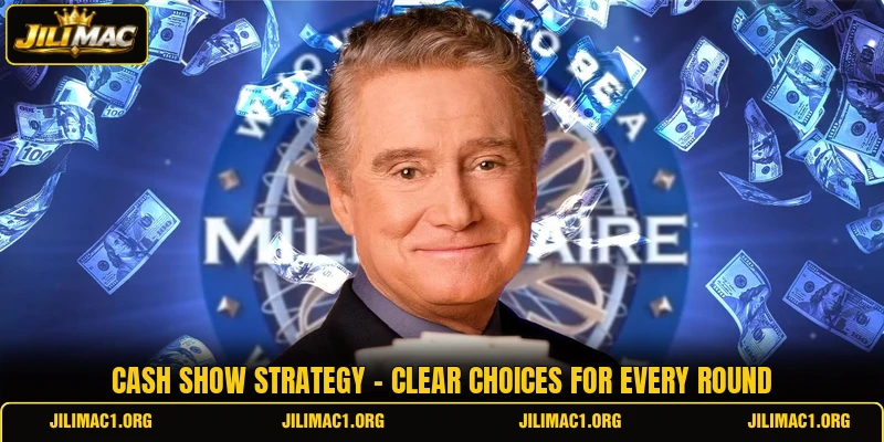 Cash Show Strategy - Clear Choices For Every Round